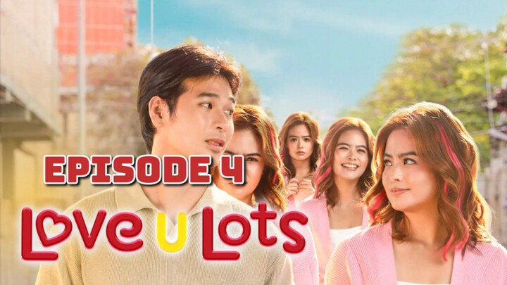 Episode 4 - 𝗟𝗢𝗩𝗘 𝗨 𝗟𝗢𝗧𝗦 EngSub