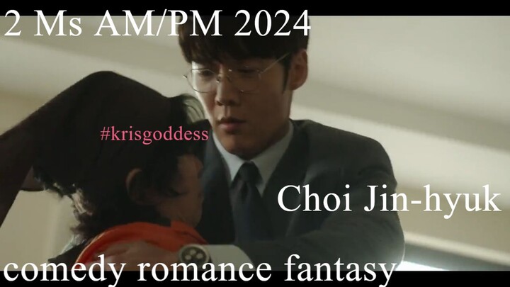 2 Ms AM/PM 2024 Choi Jin-hyuk  Eng sub 낮과 밤이 다른 그녀