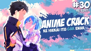 KE ISEKAI ITU (GAK) MENYENANGKAN - ANIME on CRACK INDONESIA (Eps#30)