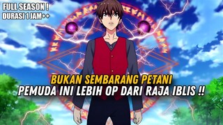 DI KIRA PETANI BIASA TAPI TERNYATA DIA MEMILIKI KEKUATAN OVERPOWER SETARA DEWA - alur anime 1 jam