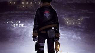 No Man's Land「AMV」▪ Uchiha Obito² (2017) ▪ (HD)