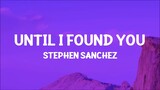 'Until I Found You'  by  Stephen Sanchez  (English) Lyrics