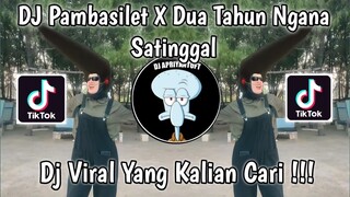 DJ PAMBASILET X DUA TAHUN NGANA SATINGGAL FUNKOT DJ ALMIRA BERTO VIRAL TIK TOK TERBARU 2023 !