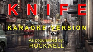 Knife - As popularized by Rockwell (KARAOKE VERSION)