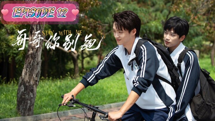 [ChineseBromance] STAY WITH ME EPISODE 12