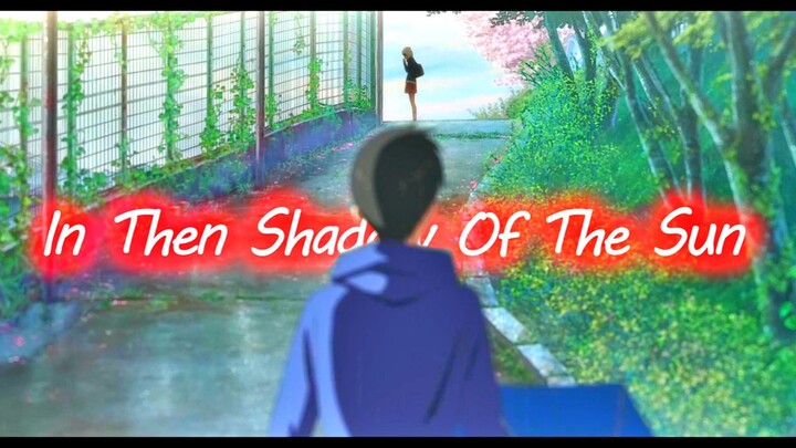 「4K漫剪· 新海诚」In The Shadow Of The Sun