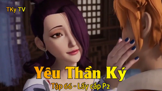 Yêu Thần Ký Tập 66 - Lấy cắp P2