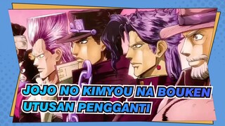 JoJo no Kimyou na Bouken|"3 menit untuk mengubah Anda menjadi utusan pengganti"