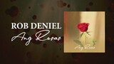 Ang Rosas - Rob Deniel (Official Lyric Video)