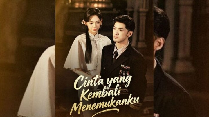 [Sub Indo] Cinta yang Kembali Menemukanku - Love That Found Me Again | Short Drama China 2025