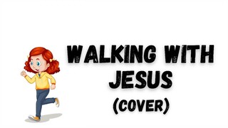 WALKING WITH JESUS - Cover by Apple Crisol