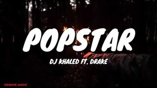 DJ Khaled - Popstar (Lyrics) Feat. Drake