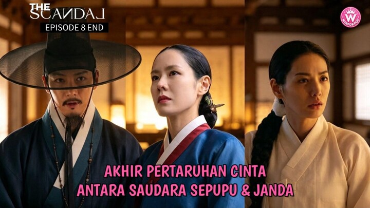 THE SCANDAL EPISODE 8 END • AKHIR PERTARUHAN CINTA ANTARA SAUDARA SEPUPU DAN SEORANG JANDA