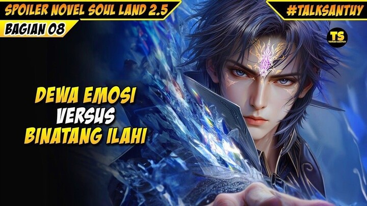 DEWA EMOSI DAI YUHAO VERSUS BINATANG SUCI ILAHI - SOUL LAND 2.5 DONGHUA 8