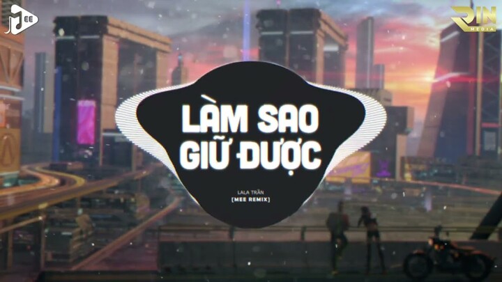 Cố Gắng Yêu Thêm Từng Giờ Đợi Chờ Một Người - Làm Sao Giữ Được (Mee  Remix) - LaLa Trần