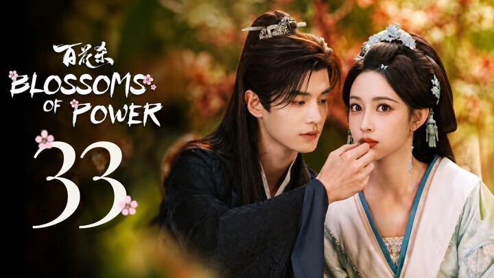 Blossoms of Power - Episode 33 [Eng Sub]