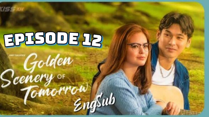 Golden Scenery Of Tomorrow - Episode 12 EngSub