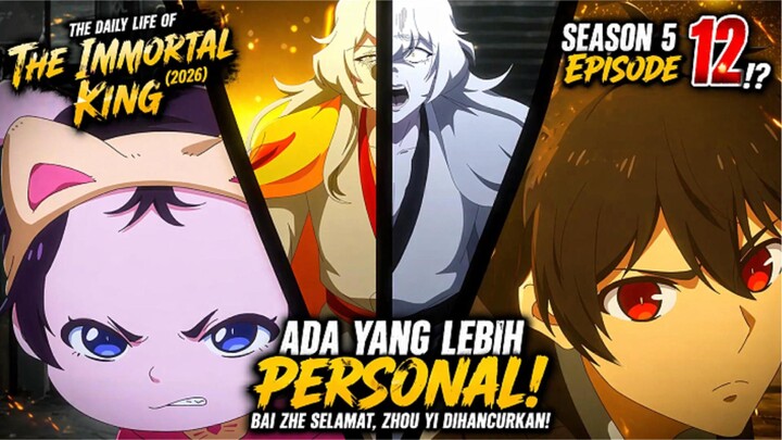 🎬THE DAILY LIFE OF THE IMMORTAL KING (2026) SEASON 5 EPISODE 12 - SEMUA MULAI TERUNGKAP⁉️