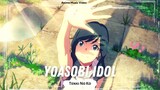 Yoasobi - IDOL |AmvIndonesia ( Tenki no Ko )