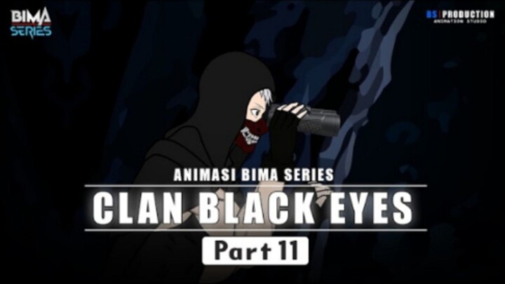 CLAN BLACK EYES PART 11 - Animasi BIMA Series