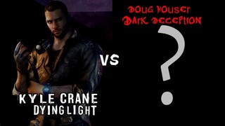 Kyle Crane vs Doug Houser | Dying Light & Dark Deception