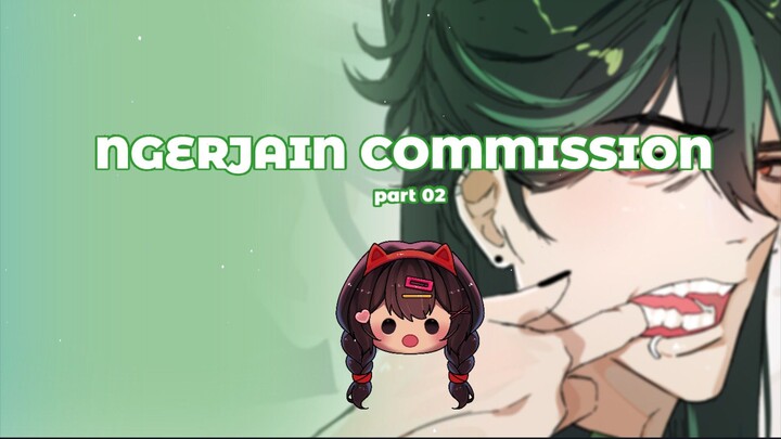 NGERJAIN COMMISSION. #part02