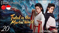 [Sub Indo] Fated in the Martial World – Eps. 20 (2025)
