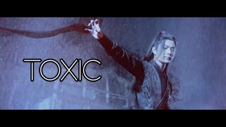 Toxic - (The Untamed 陈情令) FMV