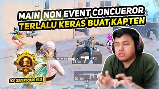 Nyoba Main di Conqueror Non Event, Kapten Sampe Kena Mental