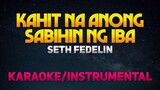 Kahit Na Anong Sabihin ng Iba - Seth Fedelin (Karaoke/Instrumental)