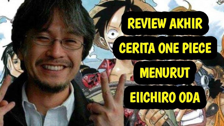 Review Singkat Akhir Cerita Anime One Piece Menurut Eiichiro Oda