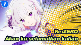 [Re:ZERO] Akan ku selamatkan kalian dari takdir fatal melalui keputusasaan_1