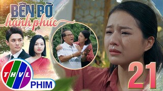 BÊN BỜ HẠNH PHÚC - TẬP 21[2]: TRÒ GIẢ BỆNH đã bắt đầu phát huy tác dụng khiến ông Hưng hài lòng