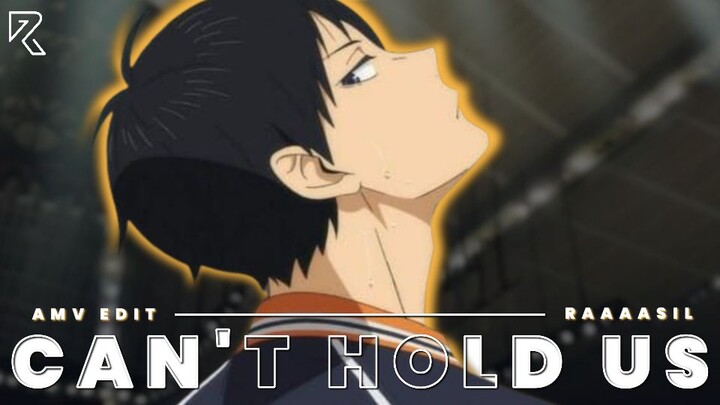 Kageyama || Can't Hold Us [AMV]