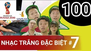 Nhạc Trắng 100 | Nhạc Trắng Đặc Biệt #7