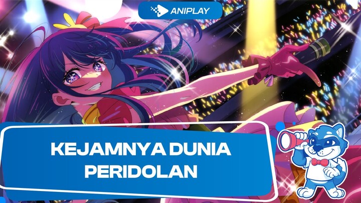 Kejamnya dunia peridolan - Oshi no Ko