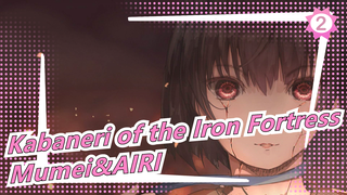 [Kabaneri of the Iron Fortress MAD] Mumei&AIRI| Electro.Muster Feat.| Bunga Matahari_2