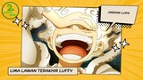 Lima lawan terakhir Monkey D. Luffy yang akan di hadapi ada siapa saja?