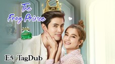 The Frog Prince |Ep5_TagDub| 2021