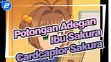 Potongan Adegan Ibu Sakura | Cardcaptor Sakura_2