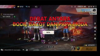 DEBAT ANTARA BOCIL BACOT DAN PAPA MUDA - GARENA FREE FIRE