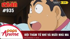 Thám Tử Lừng Danh Conan - Tập 935 | Đội Thám Tử Nhí Và Ngôi Nhà Ma | Bản Lồng Tiếng