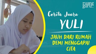 Jauh Dari Rumah, Demi Menggapai Cita | Cerita Juara