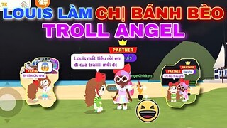 PLAY TOGETHER | ANGEL Bất Ngờ Khi Thấy LOUIS Trong Bộ Dạng BÁNH BÈO - ANGEL Bà Hoàng Cơ Hội
