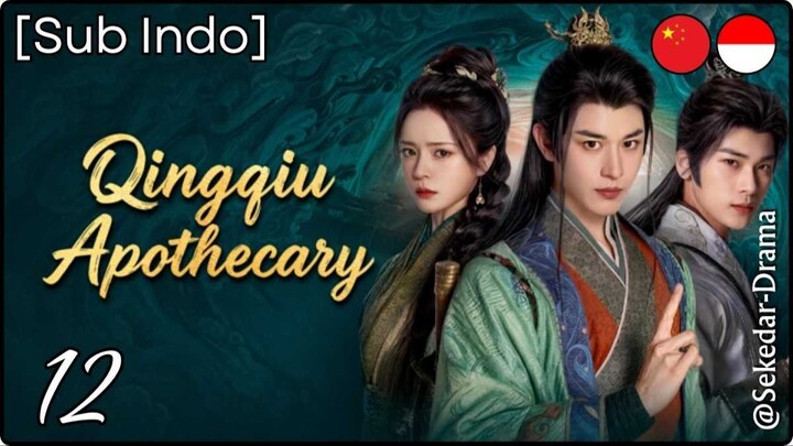 [Sub Indo] Qingqiu Apothecary – Eps. 12 (2026)