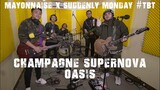 Champagne Supernova - Oasis | Mayonnaise x Suddenly Monday #TBT