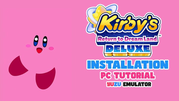 Kirby's Return to Dream Land Deluxe Yuzu PC Setup | Installation Guide