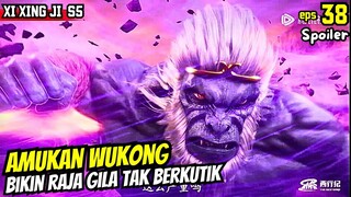 SPOILER 38 | Raja kera hajar raja gila | XI XING JI SEASON 5