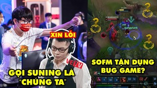 Update LMHT: BLV VETV xin lỗi vì gọi Suning là "chúng ta" – Tranh cãi SofM tận dụng bug game