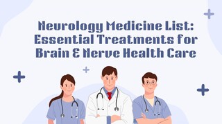 Neurology Medicine List Essential Treatments for Brain & Nerve Health Care